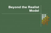 17.471.04 Beyond the Realist Model - MIT OpenCourseWare · Beyond the Realist Model . Realist Model zNational Interests Dominate National Security Policy-Making zStates have clear