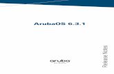 ArubaOS 6.3.1 Release Notes - NVC · ArubaOS6.3.1|ReleaseNotes Contents|3 Contents Contents 3 ReleaseOverview 9 ChapterOverview 9 ReleaseMapping 9 SupportedBrowsers 9 ContactingSupport