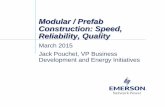 Modular / Prefab Construction: Speed, Reliability, Quality€¦ · Modular / Prefab Construction: Speed, Reliability, Quality March 2015 Jack Pouchet, VP Business Development and
