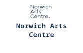 To Deliver This Norwich Arts Centre Aims To:norwichartscentre.co.uk/wp-content/uploads/2009/07/... · Web viewNorwich Arts Centre provides a vibrant mix of cultural experiences. We