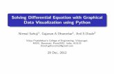 Solving Differential Equation with Graphical Data Visualization … · 2016-09-26 · Solving Di erential Equation with Graphical Data Visualization using Python Nirmal Sahuji1, Gajanan.A.Dhanorkar1,
