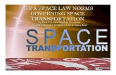 Air & Space Law Norms Governing Space TransportationAIR & SPACE LAW NORMS GOVERNING SPACE TRANSPORTATION by Prof. Dr. Paul Stephen Dempsey ... purpose to go into outer space for purposes