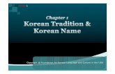 Dynamic Korean 1 - Weeblyintro2koreaeng.weebly.com/.../1/2/6512464/01_korean... · 1. Most Korean names are consisted of three Korean syllables. 2. Korean last names (family name)
