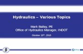 Hydraulics – Various Topics - County... · Hydraulics – Various Topics. Mark Bailey, PE. Office of Hydraulics Manager, INDOT. October 19th, 2016
