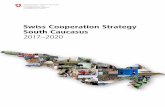 Swiss Cooperation Strategy South Caucasus …...The new Swiss Cooperation Strategy South Caucasus 2017–2020 seeks to affirm the Swiss government’s continued commitment to the region’s