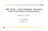 ME 2110 – Final Contest Timeline and Final Report Preparationsinghose.marc.gatech.edu/courses/me2110 Spring14... · ME 2110 – Final Contest Timeline and Final Report Preparation