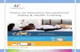 Policy on Statutory Occupational Safety & Health …...Policy on Statutory Occupational Safety & Health Training Revision 1 Page 7 Place of Work Includes any, or any part of any, place