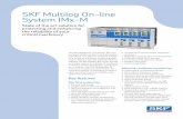 SKF Multilog On-line System IMx-M · System IMx-M State of the art solution for protecting and enhancing the reliability of your critical machinery The SKF Multilog On-line System