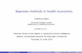 Bayesian methods in health economics - UNED · {Models for individual-level data {Models for aggregated data Economic modelling & Decision analysis {Cost-e ectiveness/cost-utility