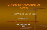 CRISIS STANDARDS OF CARE - Global Health CareCrisis Standards of Care Implementation Criteria Identification of critically limited resources and infrastructure Surge capacity fully