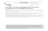 Friction Brake Equipment Periodic Inspection and Maintenance · Abstract: This standard gives the minimum requirements for the periodic inspection and maintenance of brake cylinders,