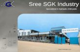 Sree SGK Industry Profile_PPT .pdf · • During 2009 and 2010, SGK has introduced Skiving & Roller Burnishing Machine to improve the quality & production for Front End Tipping Cylinder