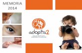 MEMORIA 2014 - Adopta2 · los asociados y, al mismo tiempo, ser un medio para establecer vías de comunicación y colaboración con la Administración pública. En ADOPTA2 somos conscientes