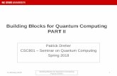 Building Blocks for Quantum Computing PART IImueller/qc/qc18/readings/... · 2018-05-07 · Classical Gates versus Quantum Gates • Quantum physics puts restrictions on the types