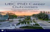 UBC Faculty of Graduate & Postdoctoral Studies …...UBC Faculty of Graduate & Postdoctoral Studies UBC PhD Career Outcomes Graduates from 2005-2013 UBC Vancouver Campus UBC PhD Career