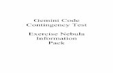 Exercise Nebula Information Pack · 2018-11-27 · General Information Purpose of Exercise Nebula is to improve awareness and application of the Gemini Code Contingency Guidelines