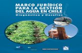 MARCO JURÍDICO PARA LA GESTIÓN DEL AGUA EN CHILE ... · de los servicios y definir sus tarifas. d)Conservar y proteger los recursos hídricos en un marco de desarrollo sustentable,