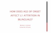 HOW DOES AGE OF ONSET AFFECT L1 ATTRITION IN BILINGUALS?site.uit.no/lava/files/2016/07/01-Schmid.pdf · the early stages of SLA, but isolated findings show that: • lexical access