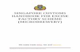 SINGAPORE CUSTOMS HANDBOOK FOR EXCISE FACTORY … · 3) submit supporting documents such as tank technical specifications, invoice, airway bill/bill of lading etc; and 4) any documents