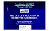 THE USE OF SIMULATION IN OBSTETRIC ANESTHESIA · THE USE OF SIMULATION IN OBSTETRIC ANESTHESIA Georges Savoldelli , MD, MEd Service d ’Anesth ésiologie Hôpitaux Universitaires