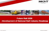 Future Rail 2030 - Development of National Rail Industry ... to Rail Industry.pdf · Global and local overview in various range of critical components of the industry ranging from