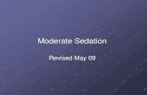 Moderate Sedation - University of Florida · Moderate Sedation Forms. Goal: To orient providers on moderate ... I – Uvula, soft palate, tonsillar pillars. II – Soft palate, uvula.