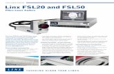 LINX LASER CODERS Linx FSL20 and FSL50Linx FSL20 & FSL50 Fibre Laser Marking System For more information, contact Linx Printing Technologies Ltd, Linx House, 8 Stocks Bridge Way, Compass