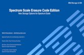 Spectrum Scale Erasure Code Edition · 2019-10-01 · Erasure Coding Edition Reed Solomon Code Options • ECE supports several erasure coding options and brings much better storage