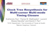Clock Tree Resynthesis for Multi-corner Multi-mode Timing ...Clock Tree Resynthesis for Multi-corner Multi-mode Timing Closure 1. Outline ! CTS Preliminaries ! ... Clock Tree Synthesis
