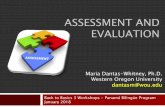 ASSESSMENT AND EVALUATION - Weebly · ASSESSMENT AND EVALUATION Maria Dantas-Whitney, Ph.D. Western Oregon University ... • portfolio of writing samples Choose one of the activities