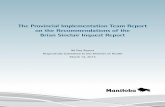 The Provincial Implementation Team Report on the ... · The Provincial Implementation Team Report on the Recommendations of the Brian Sinclair Inquest Report 90 Day Report Respectfully