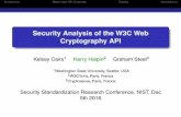 Security Analysis of the W3C Web Cryptography API...Introduction WebCrypto API Overview Attacks Conclusions Security Analysis of the W3C Web Cryptography API Kelsey Cairs 1 Harry Halpin