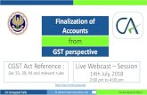Finalization of Accountsestv.in/idtc/gstaudit/pdf/Finalization of Accounts...CA Venugopal Gella CA Annapurna Kabra Finalization of Accounts from GST perspective CGST Act Reference