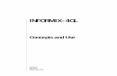 INFORMIX-4GL Concepts and Use, Version 7 · INFORMIX-4GL Concepts and Use Version 7.3 July 1999 Part No. 000-5298