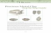Precious Metal Clay - I-Beads Originally developed in Japan during the 1990s, metal clay is a clay-like substance that when fired in a kiln or with a torch becomes dense like metal.