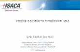 Tendências e Certificações Profissionais da ISACAaccounting.rutgers.edu/docs/wcars/20wcars/ISACA/CONTECSI... · 2016-05-09 · Requisitos para a Certificação CISA • Aprovação