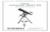 Orion AstroView 120ST EQ...Congratulations on your purchase of a quality Orion telescope!Your new AstroView 120ST EQ Refractor is designed for high-resolution viewing of astronomical