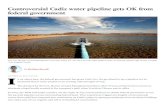Controversial Cadiz water pipeline gets OK from federal ...I Controversial Cadiz water pipeline gets OK from federal government By Bettina Boxall O C T O B E R 1 6 , 2 0 1 7 , 6 :
