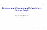 Regulation, Capital, and Margining: Quant Angle...Regulation, Capital, and Margining: Quant Angle – p. 24/143 Economic Credit Capital for Loans - (1) Assume that a bank has a portfolio