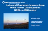 Jobs and Economic Impacts of Wind Power …...Suzanne Tegen National Renewable Energy Laboratory August 4, 2011 Jobs and Economic Impacts from Wind Power Development: NREL’s JEDI