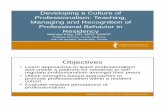 Developing a Culture of Professionalism: Teaching ......Developing a Culture of Professionalism: Teaching, Managing and Recognition of Professional Behavior in Residency Michael King,