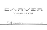 54 VOYAGER - peps-boutique.com · Carver’s Voyager class yachts are designed and outfitted for people who love to explore faraway places. Built for long range cruising, a Carver