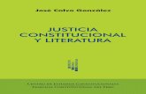 JUSTICIA CONSTITUCIONAL Y LITERATURA · 2018-12-08 · Literatura José Calvo la califica de interacción ‘instrumental’. El Derecho ‘como’ Literatura se manifestaría en