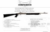 EMPEROR FIREARMS Pump Action Shotgun MODEL ...choke Tubes SKU GAUGE WEIGHT CHAMBER BARREL CHOKE RECEIVER LOP UPC/EAN PACKAGE STOCK MPTAC12MAR 12GA / 20GA (MPTAC20MAR) 7 LBS 2¾“or