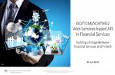 ISO/TC68/SC9/WG2 Web Services based API in Financial Services · Application Programming Interfaces (APIs) as the safest and most efficient way to provide data securely. ... Use Case