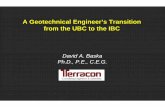 A Geotechnical Engineer’s Transition from the UBC …A Geotechnical Engineer’s Transition from the UBC to the IBC David A. Baska Ph.D., P.E., C.E.G. UBC End Result IBC End Result