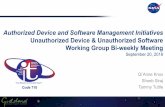Authorized Device and Software Management Initiatives · 2018-09-20 · Authorized Device and Software Management Initiatives Unauthorized Device & Unauthorized Software Working Group