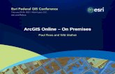 ArcGIS Online – On Premises · ArcGIS Online Provides the Capabilities to . . . arcgis.com Organize and share your authoritative content . Make it easy for anyone to make and use