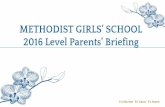 METHODIST GIRLS’ SCHOOL 2016 Level Parents’ Briefing · 2016-01-18 · Main Sec 3 Events Date Event 23 Mar NRIC Registration 4 – 6 Apr Adventure Camp 28 Apr – 5 May Mid-Year