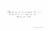 Cluster Computing Using IPython Notebook with …...1g. Launch Spot Instance – Pick .pem keys If you don’t specify a key pair, you can’t login to the instance!1g. Launch Spot